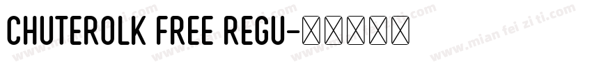 CHUTEROLK Free Regu字体转换